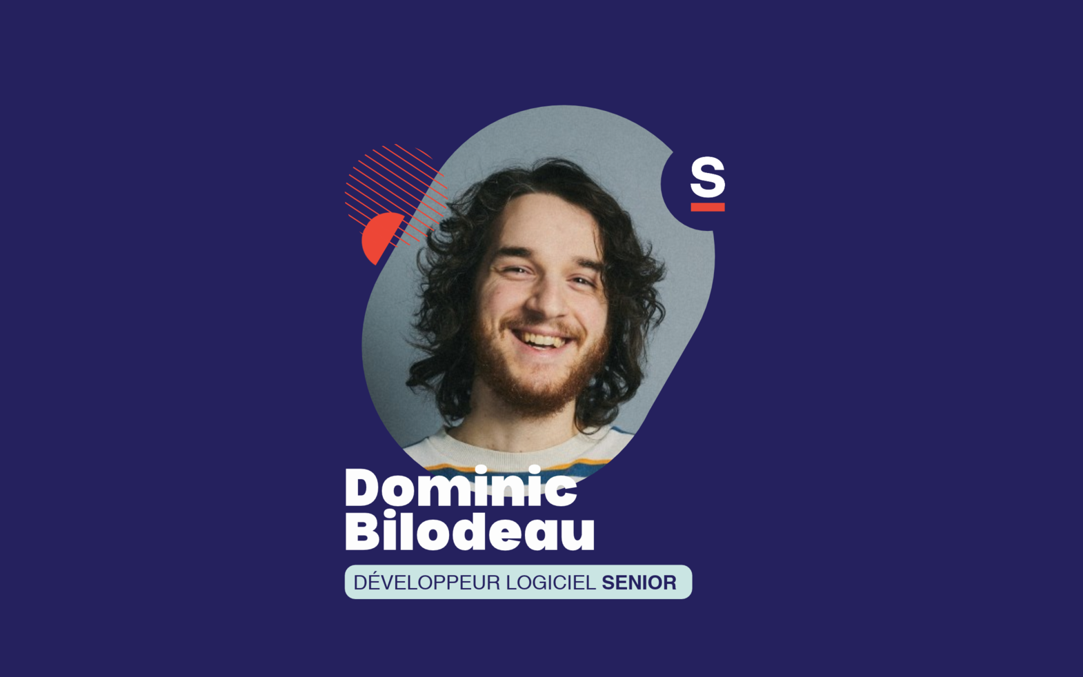 Meet Dominic Bilodeau, Senior Software Developer